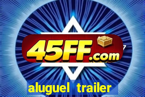 aluguel trailer porto alegre